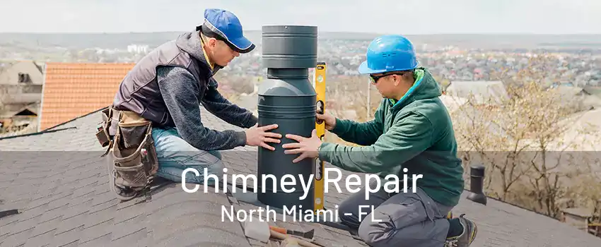 Chimney Repair North Miami - FL