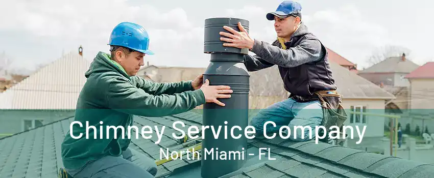 Chimney Service Company North Miami - FL