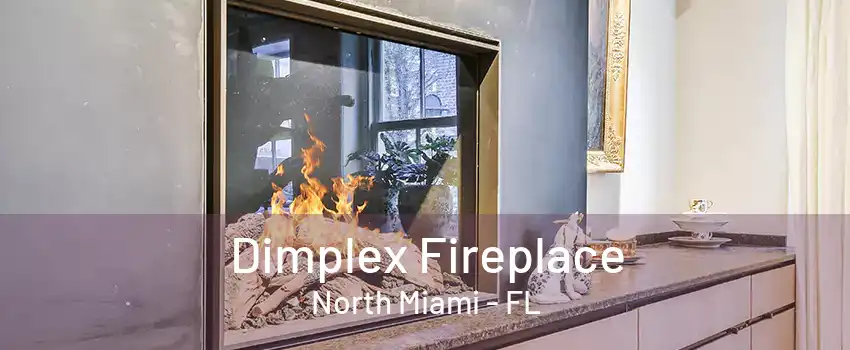 Dimplex Fireplace North Miami - FL