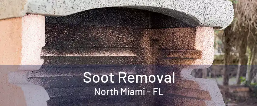 Soot Removal North Miami - FL